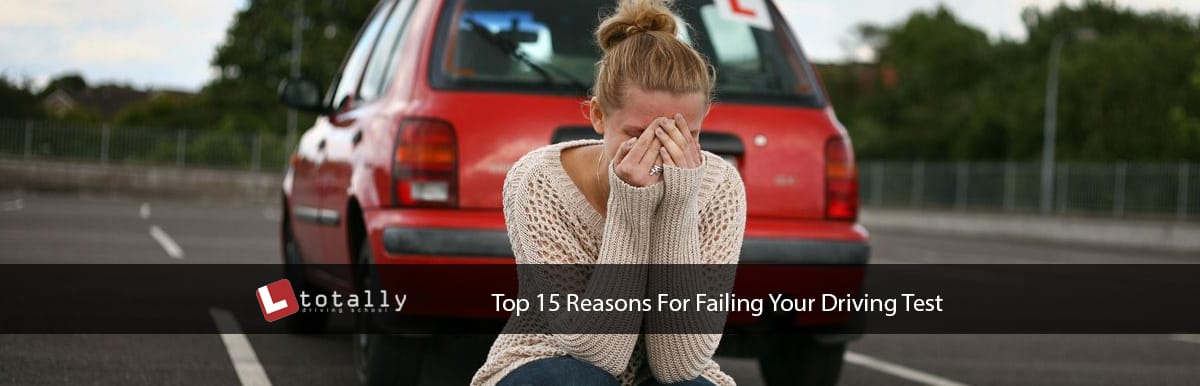15 Reasons For Failing Your Driving Test