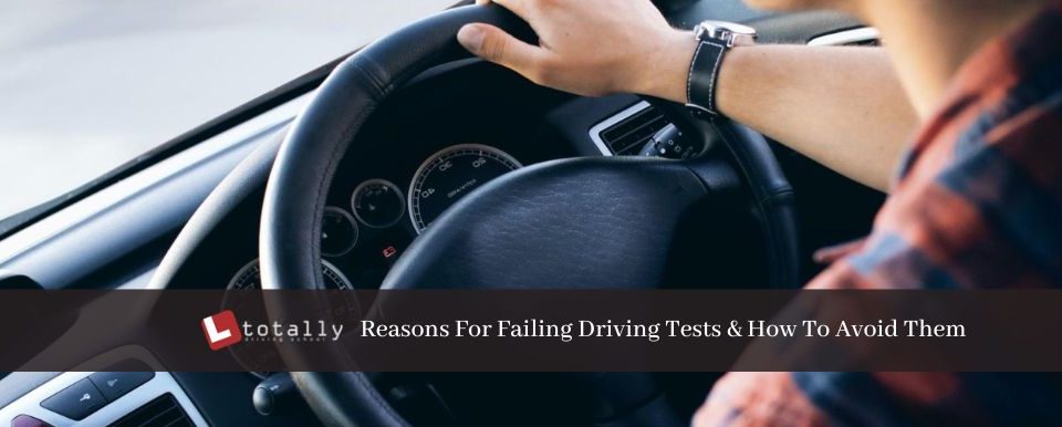 Reasons For Failing Driving Tests & How To Avoid Them