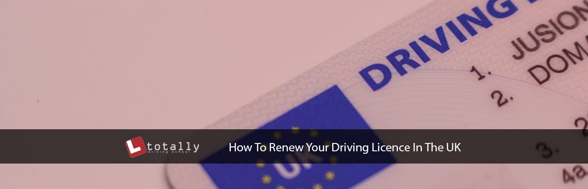 How To Renew Your Driving Licence In The UK